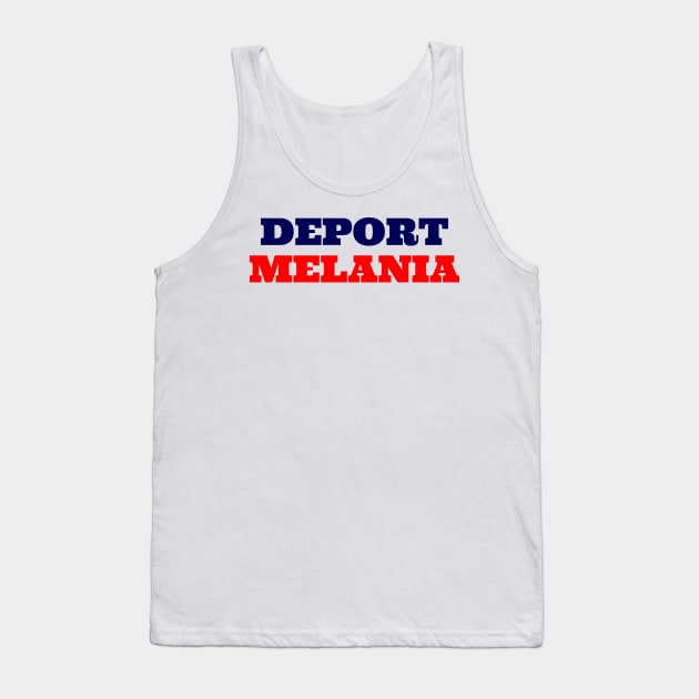 Deport Melania Tank Top by NYNY